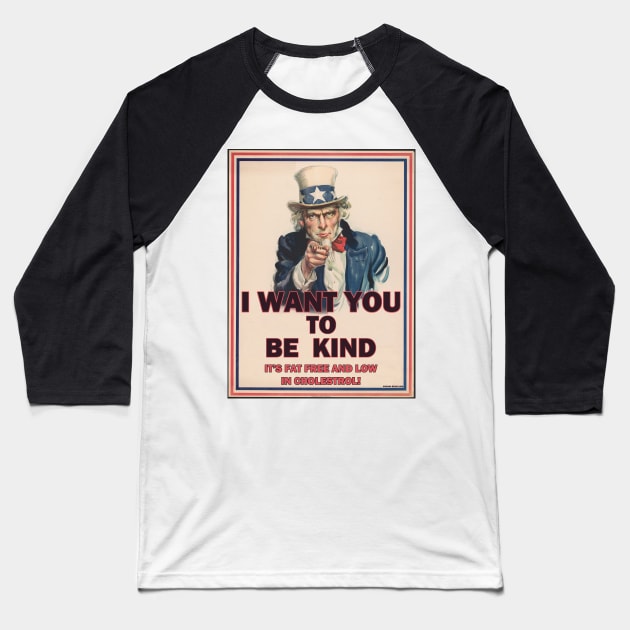 I want you to be kind Baseball T-Shirt by WickedNiceTees